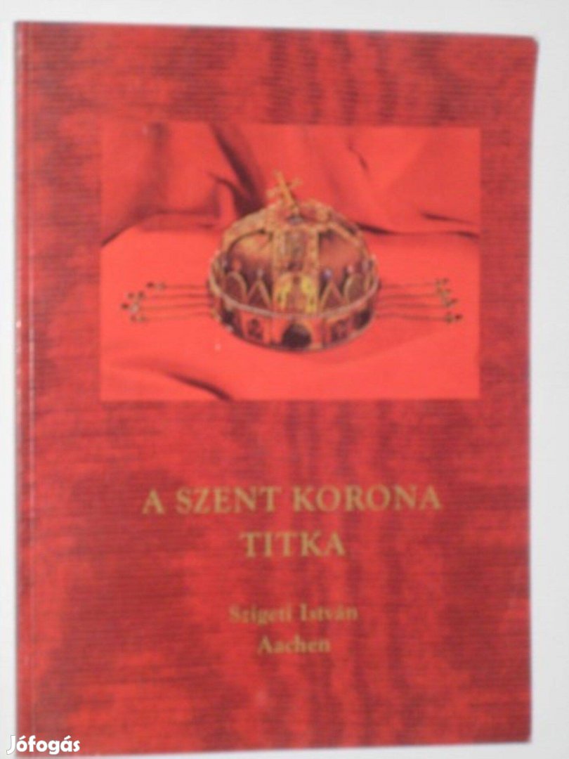 Szigeti István A szent korona titka