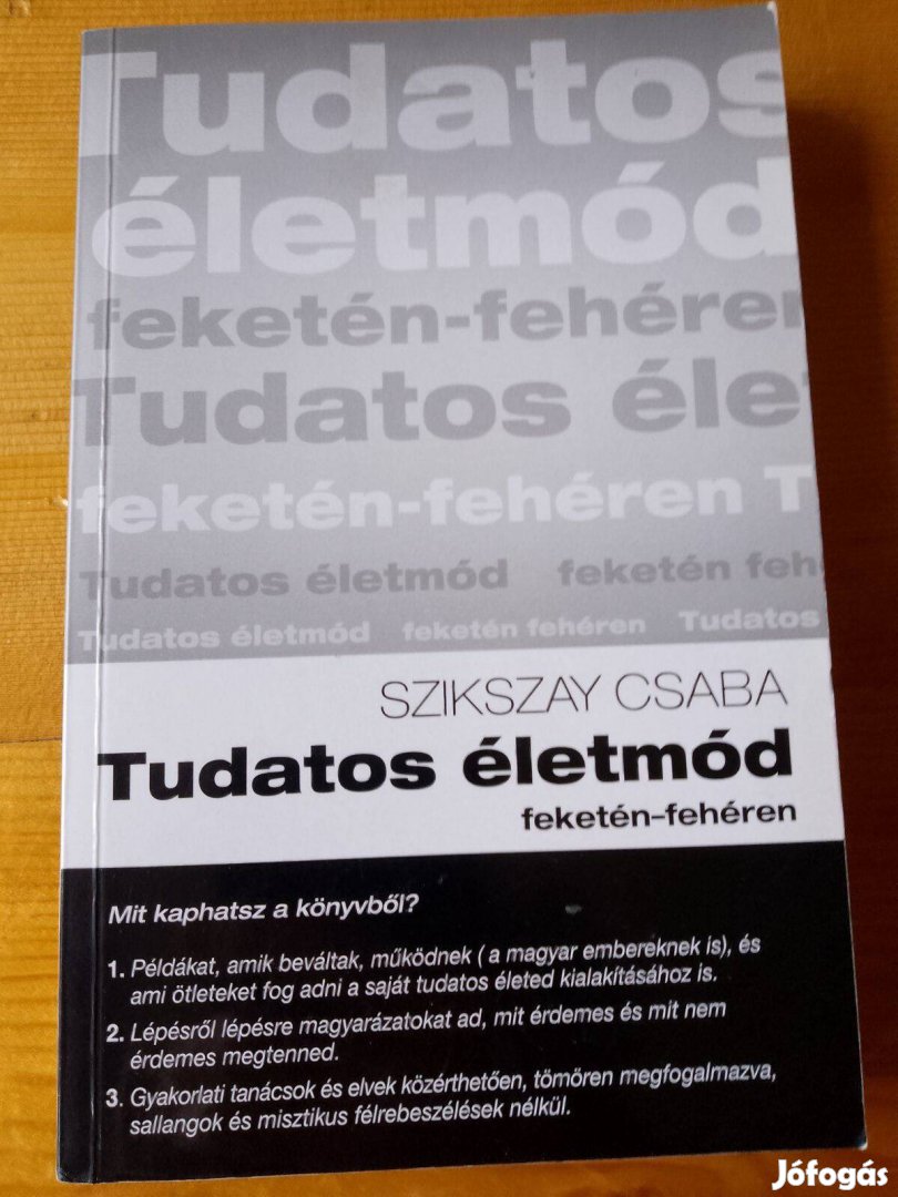 Szikszay Csaba Tudatos életmód feketén-fehéren / könyv A fotót pótolju