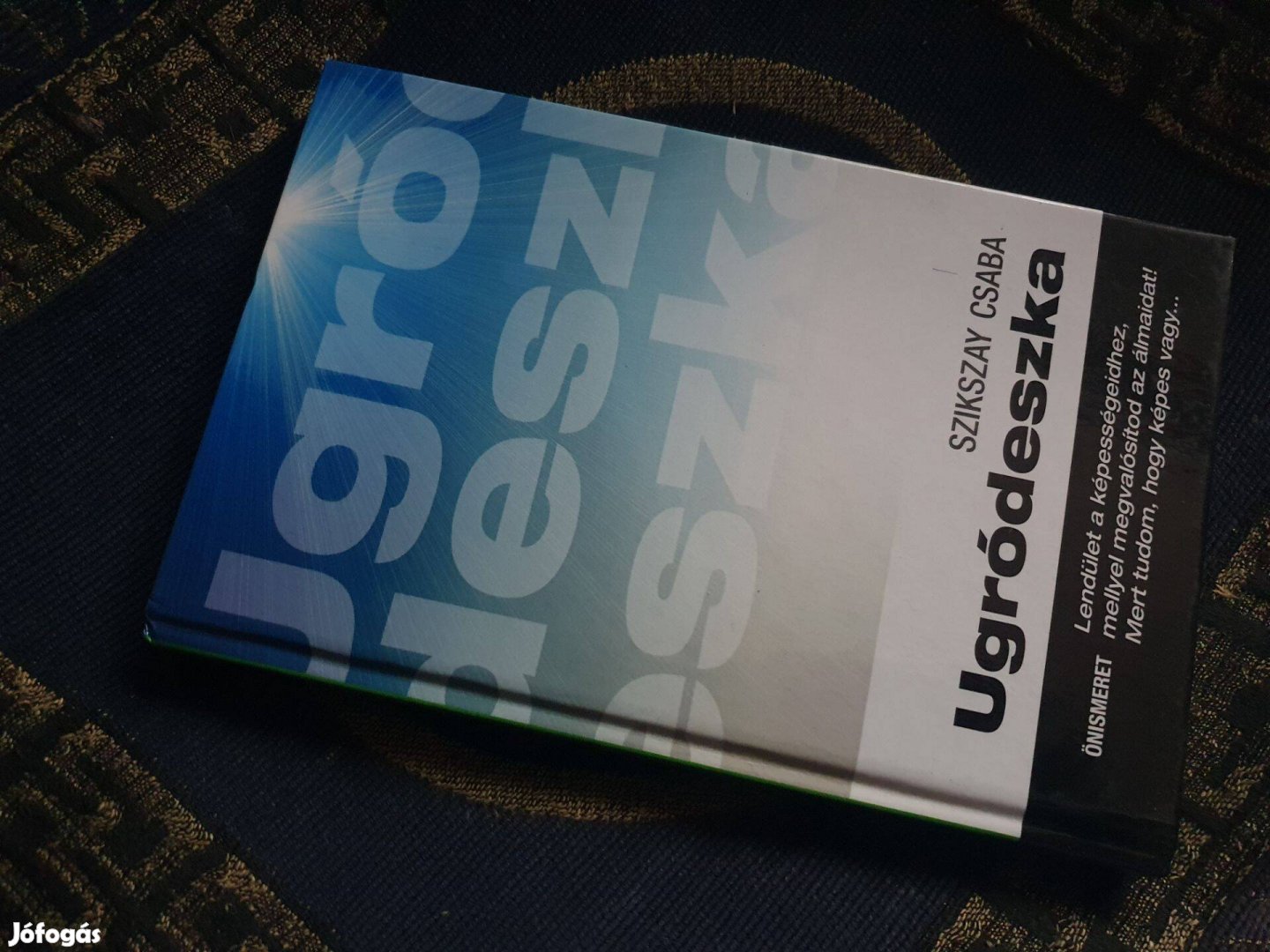 Szikszay Csaba Ugródeszka - Önismeret - Lendület a