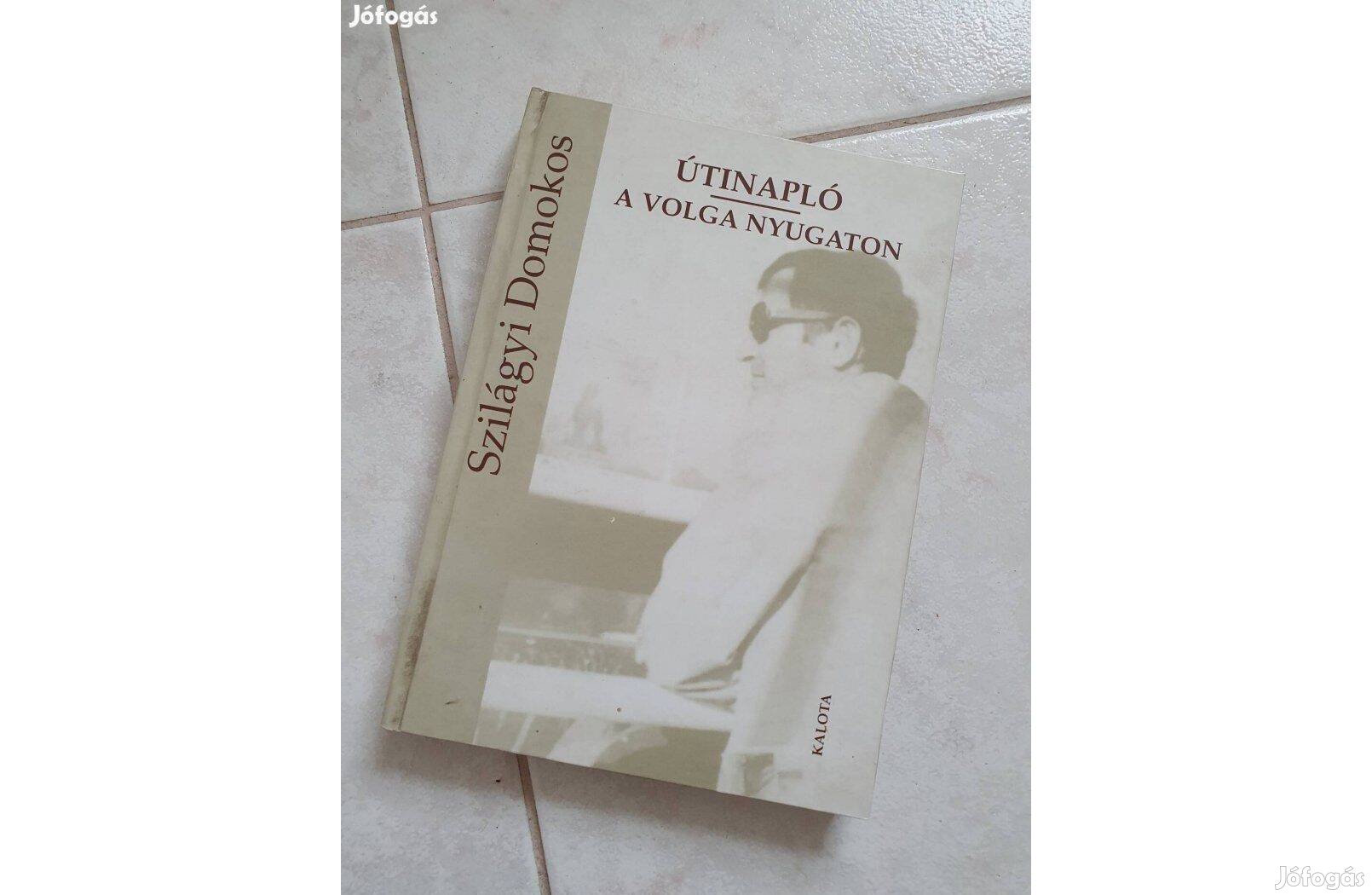 Szilágyi Domokos - Útinapló - A Volga nyugaton
