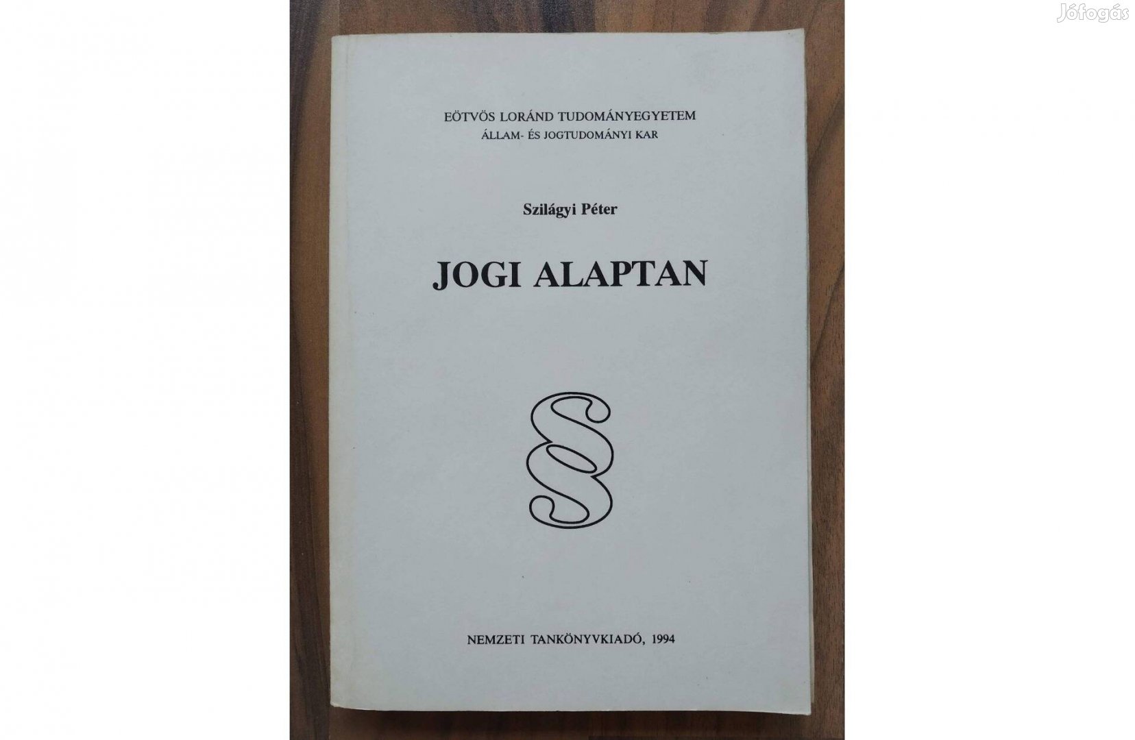Szilágyi Péter - Jogi alaptan - Nemzeti tankönyvkiadó 1994 jogalkotás