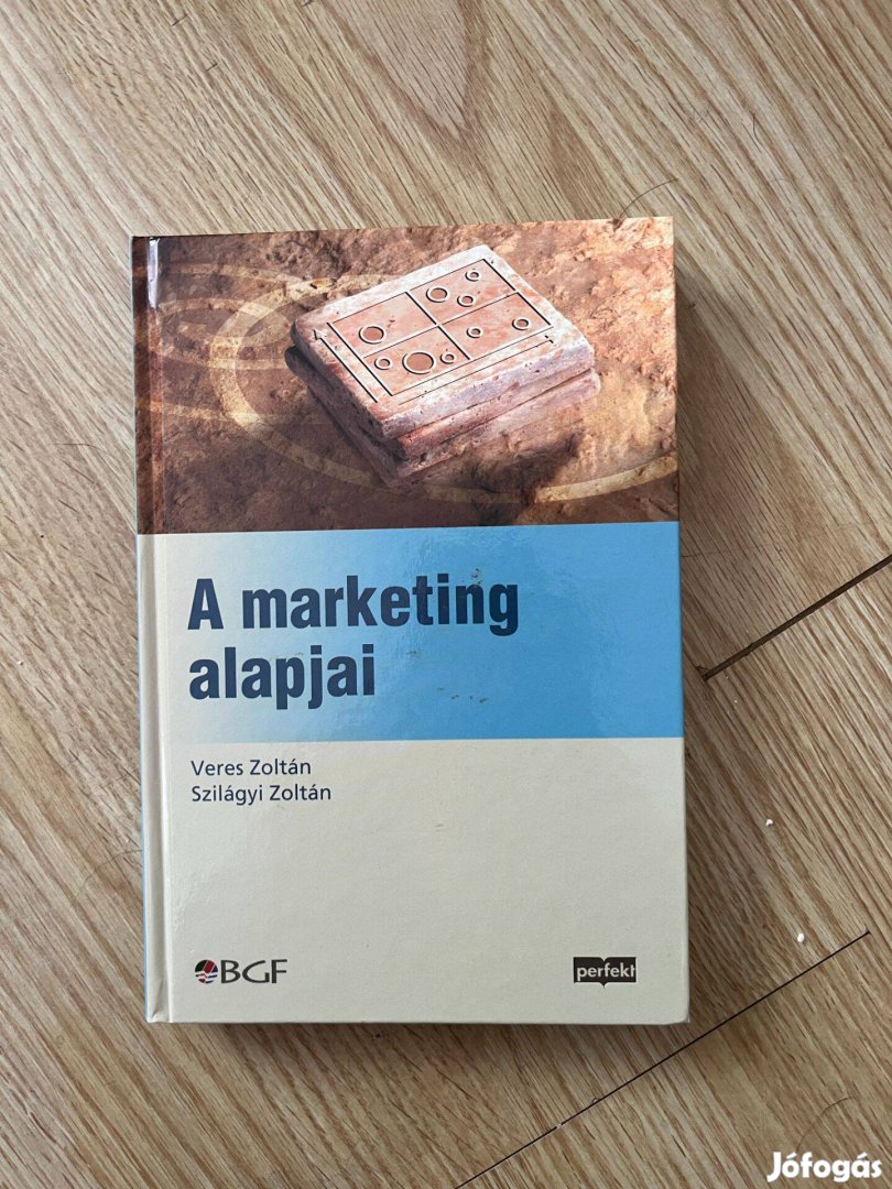 Szilágyi Zoltán, Veres Zoltán - A marketing alapjai (üzleti könyv)