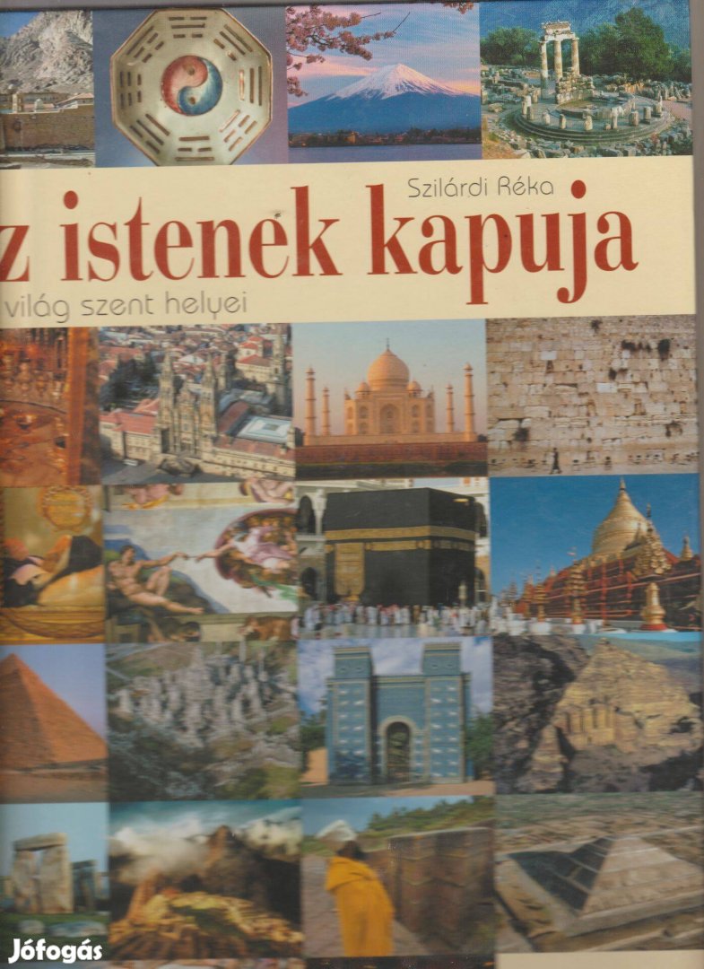 Szilárdi Réka: Az Istenek kapuja - A világ szent helyei