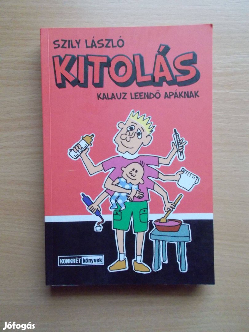 Szily László: Kitolás - Kalauz leendő apánknak