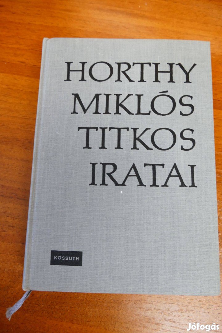 Szinai Miklós-Szűcs László : Horthy Miklós titkos iratai