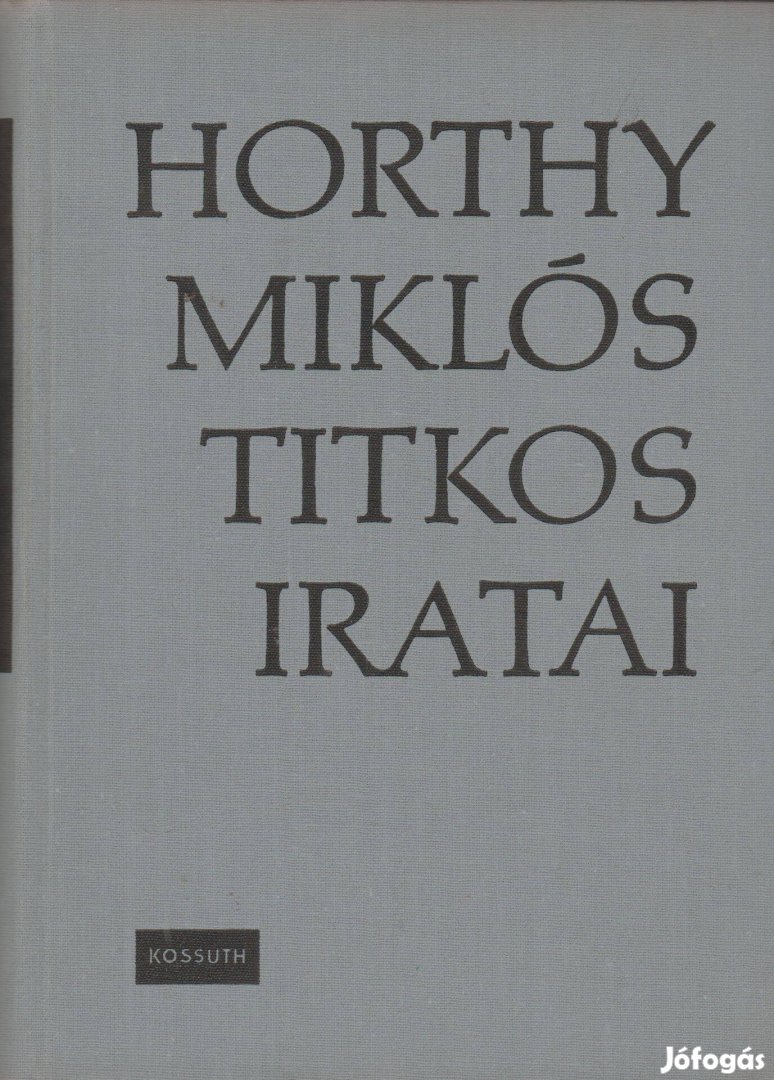 Szinai Miklós(szerk.): Horthy Miklós titkos iratai