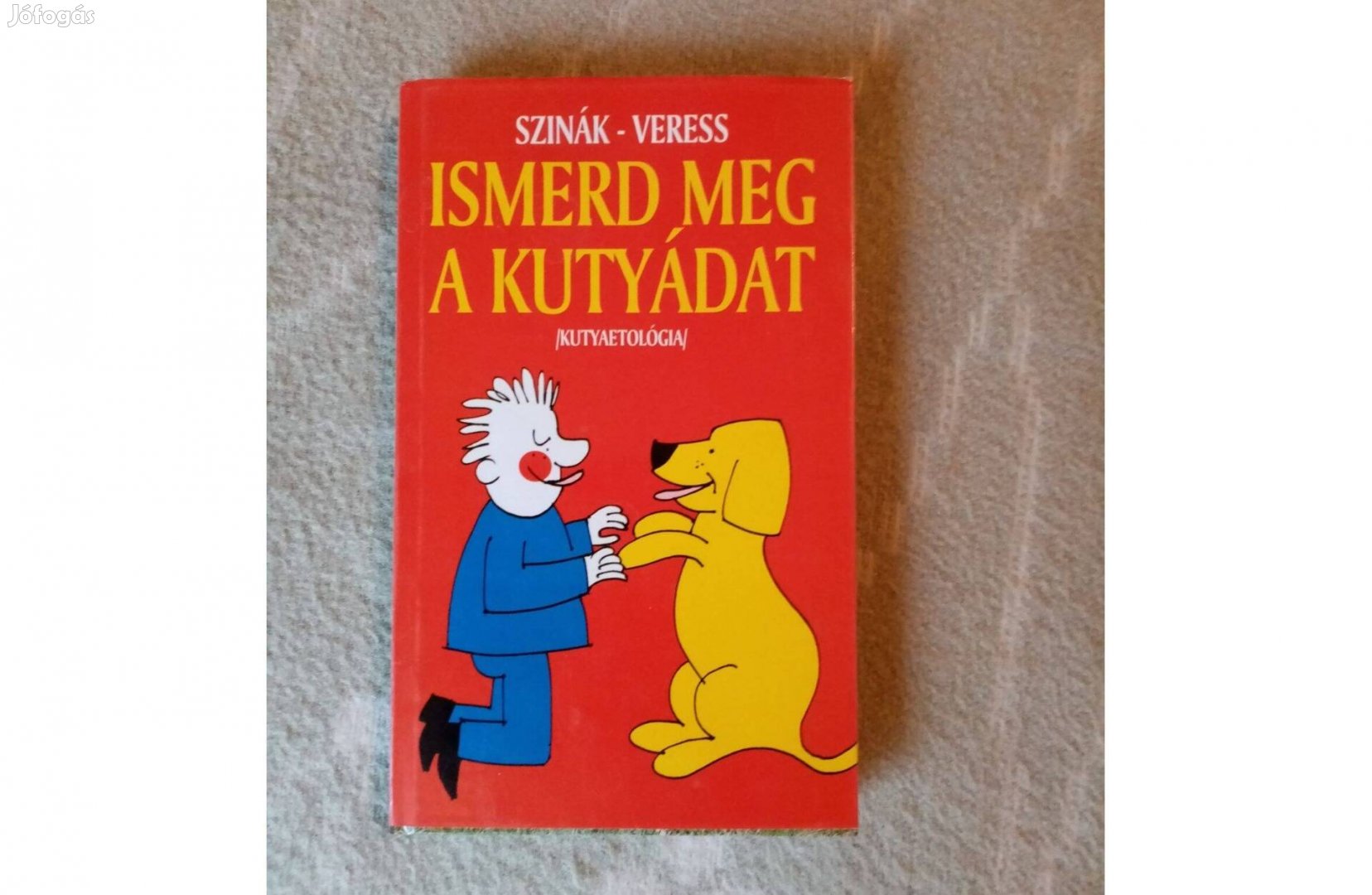Szinák - Veress Ismerd meg a kutyádat kutyaetológia