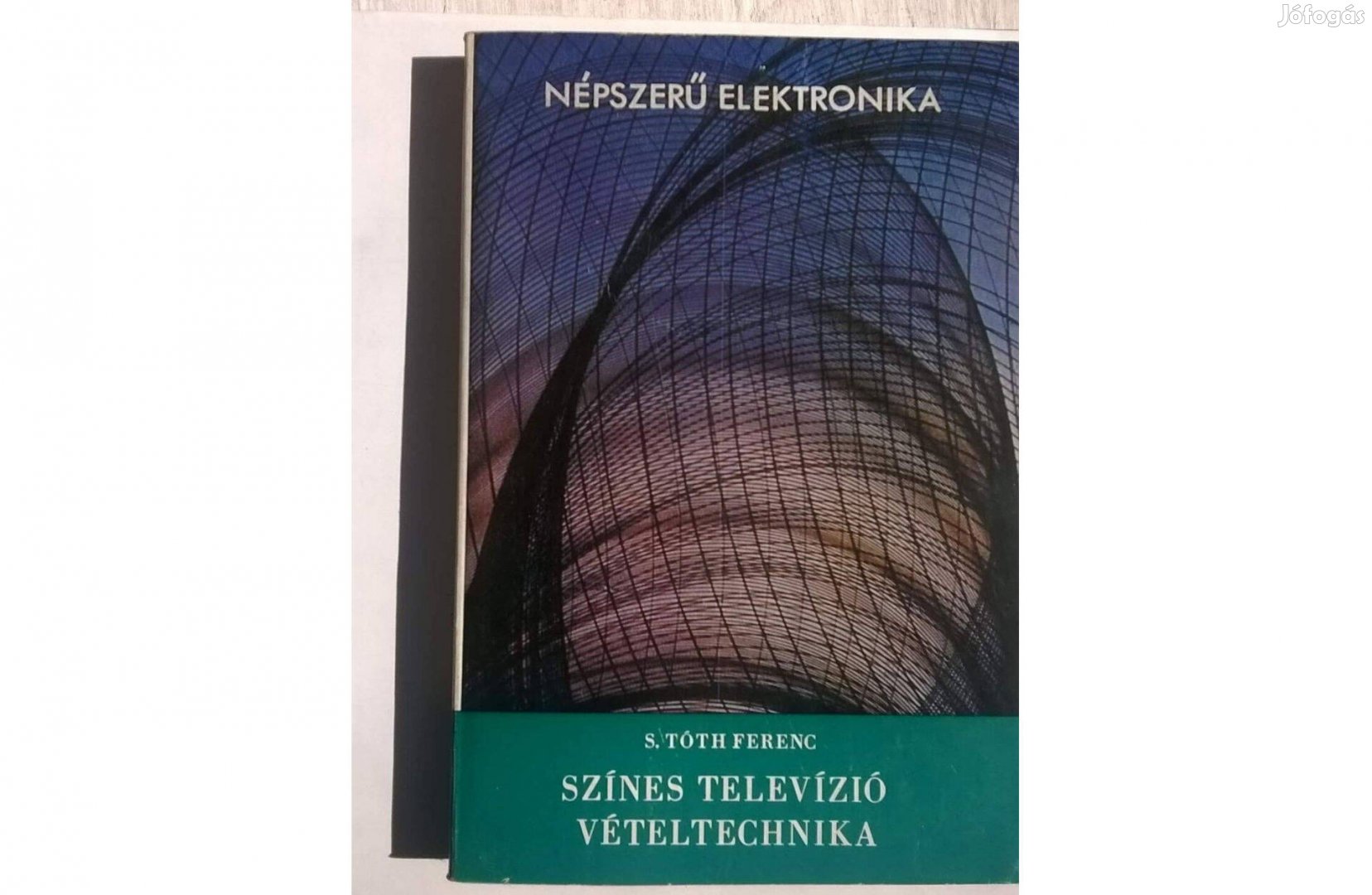 Színes televízió vételtechnika - S.Tóth Ferenc könyve , 1978