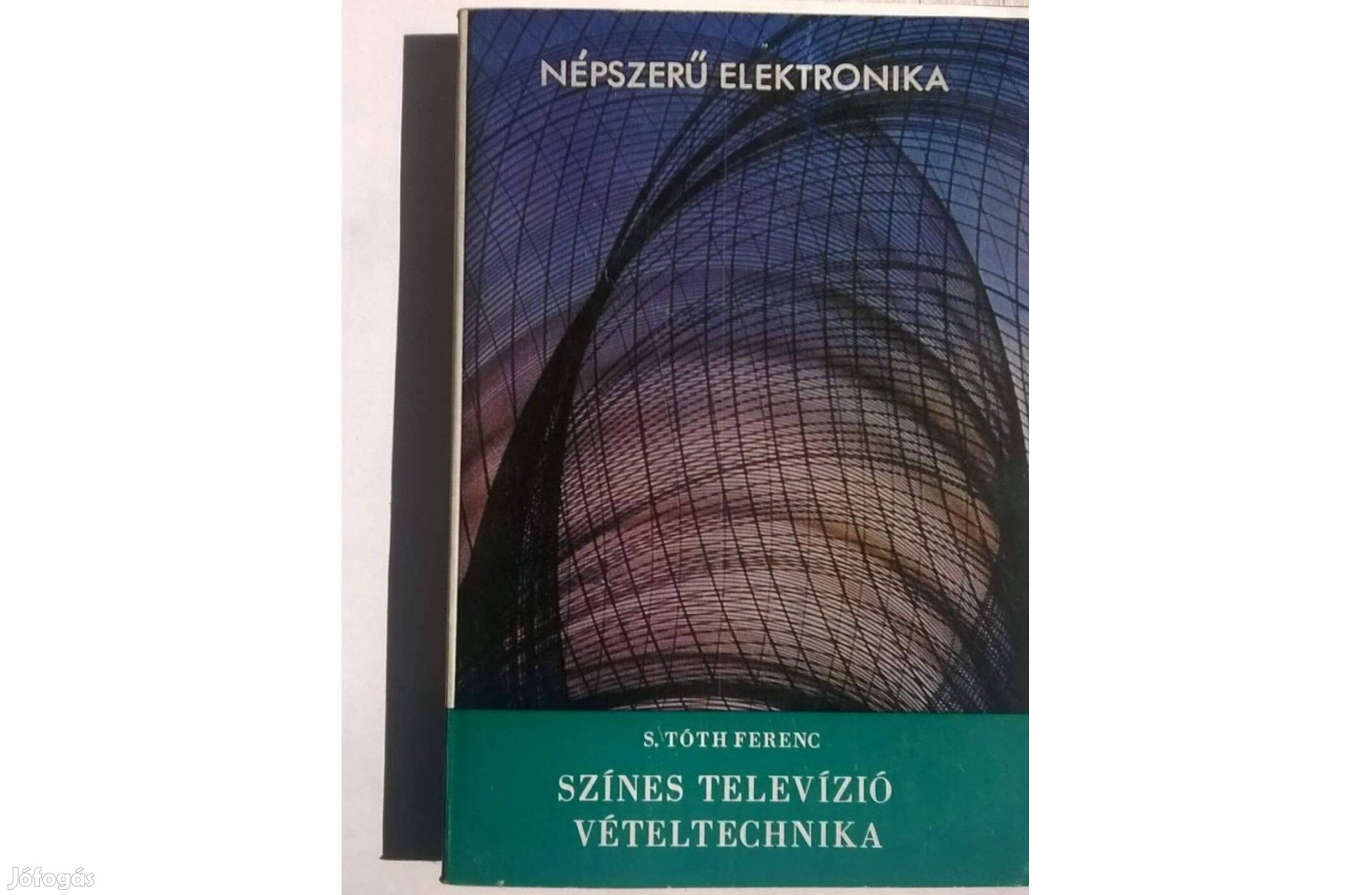 Színes televízió vételtechnika - S.Tóth Ferenc könyve , 1978