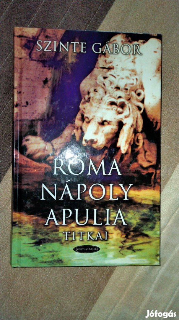 Szinte Gábor : Róma-Nápoly-Apulia titkai