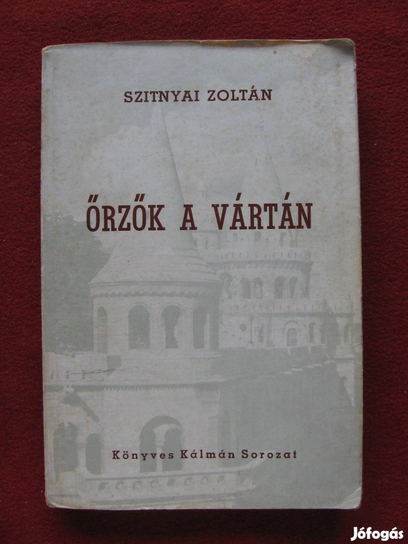 Szitnyai Zoltán: Őrzők a vártán könyv