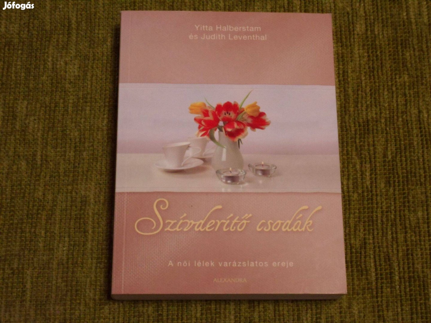 Szívderítő csodák - A női lélek varázslatos ereje