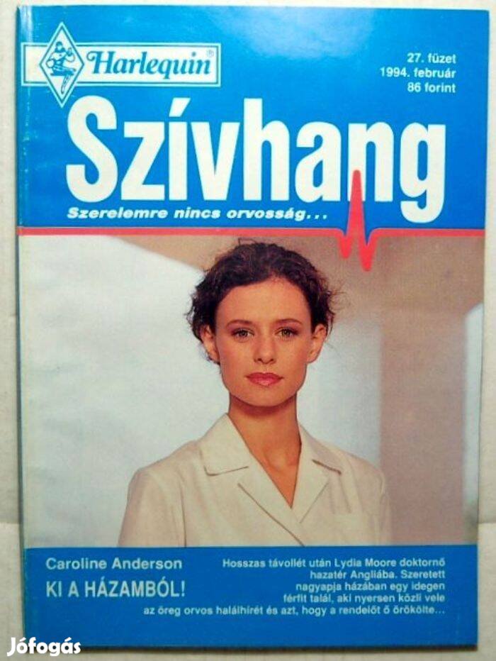 Szívhang 27. Ki a Házamból ! (Caroline Anderson) 1994 (2kép+tartalom)