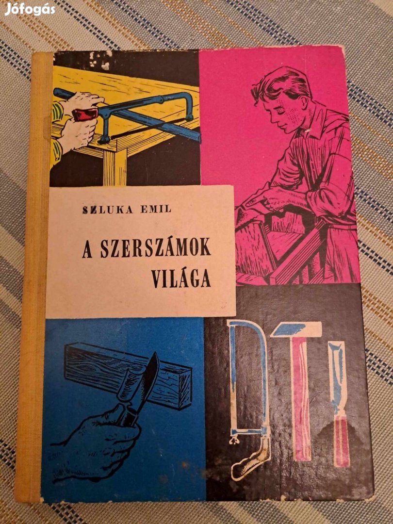 Szluka Emil A szerszámok világa