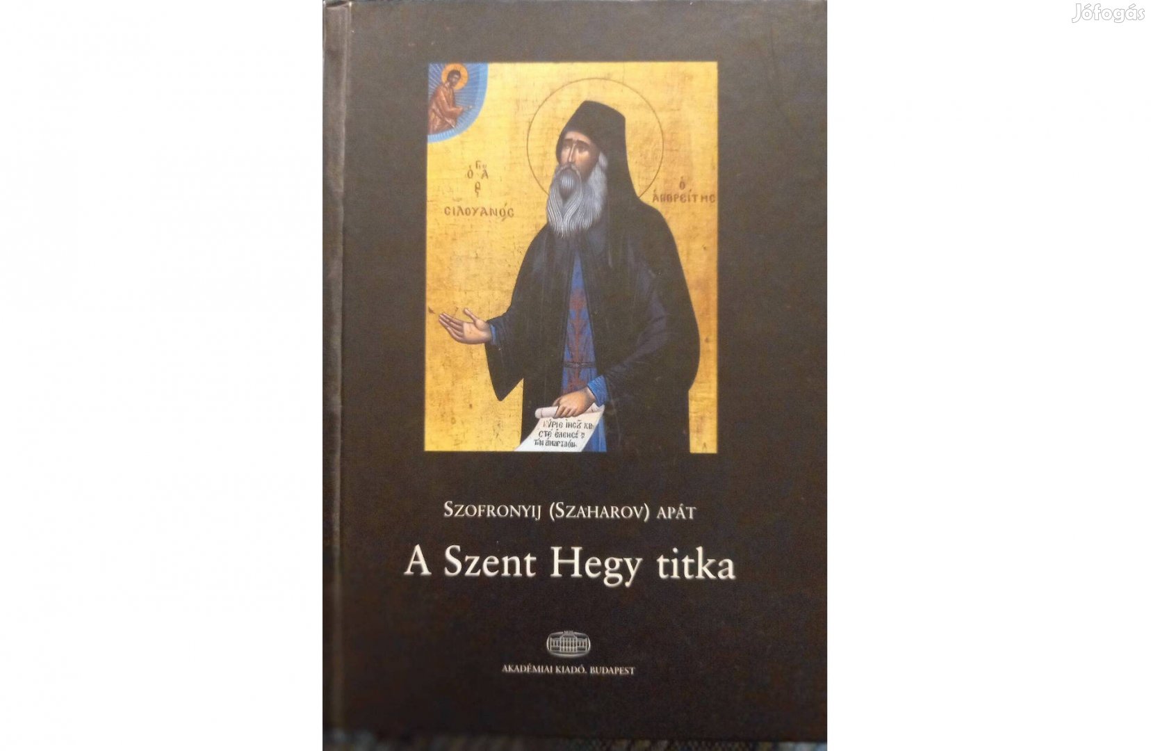 Szofronyij (Szaharov) Apát: A Szent Hegy titka c. könyv eladó