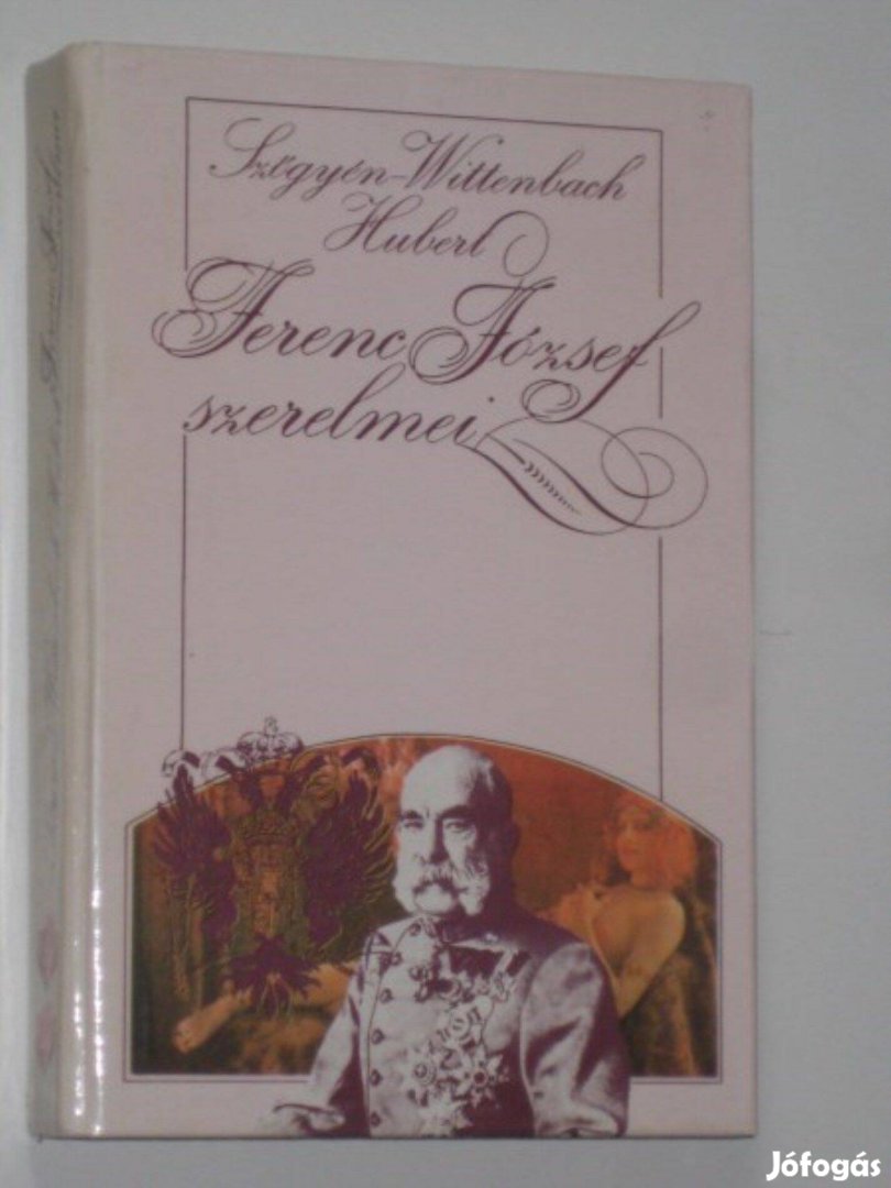 Szőgyén - Wittenbach Ferenc József szerelmei I.-ii