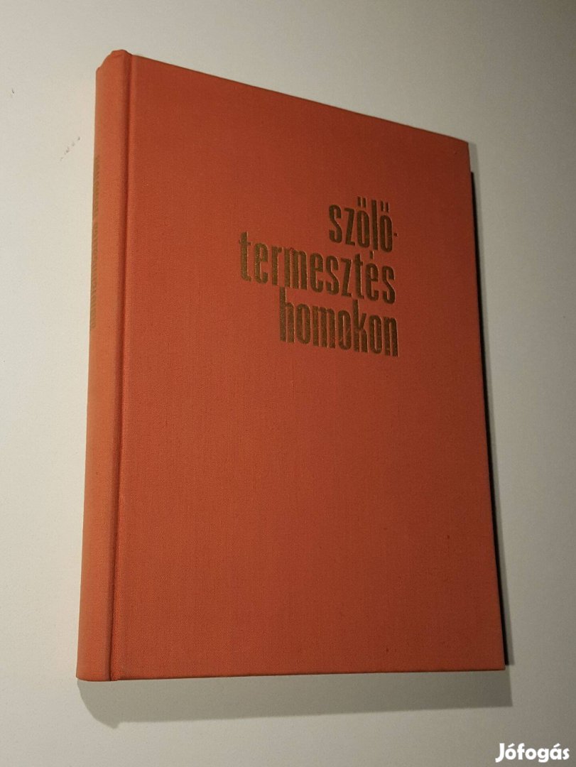 Szőlőtermesztés homokon (Szerkesztő: Dr. Bognár Károly)