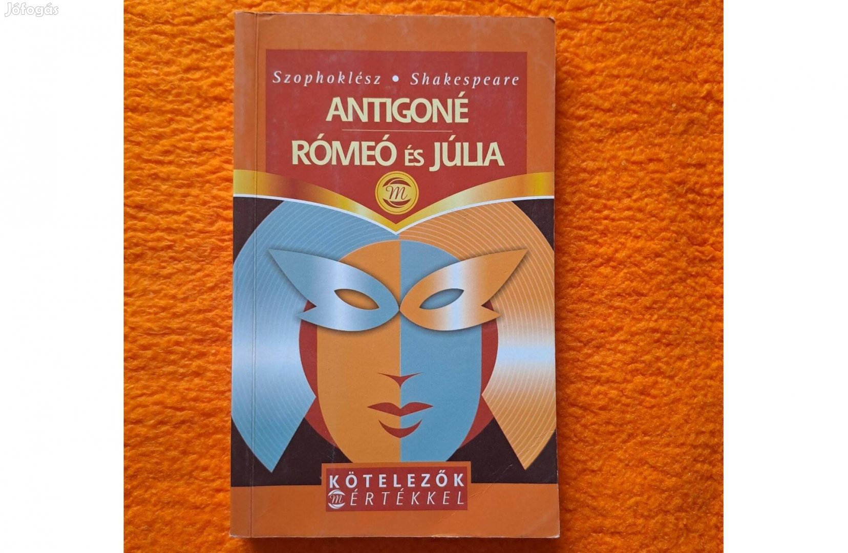 Szophoklész: Antigoné - William Shakespeare: Rómeó és Júlia
