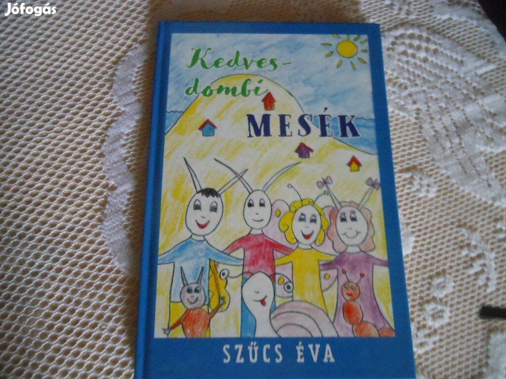 Szűcs Éva Kedvesdombi mesék új mesekönyv