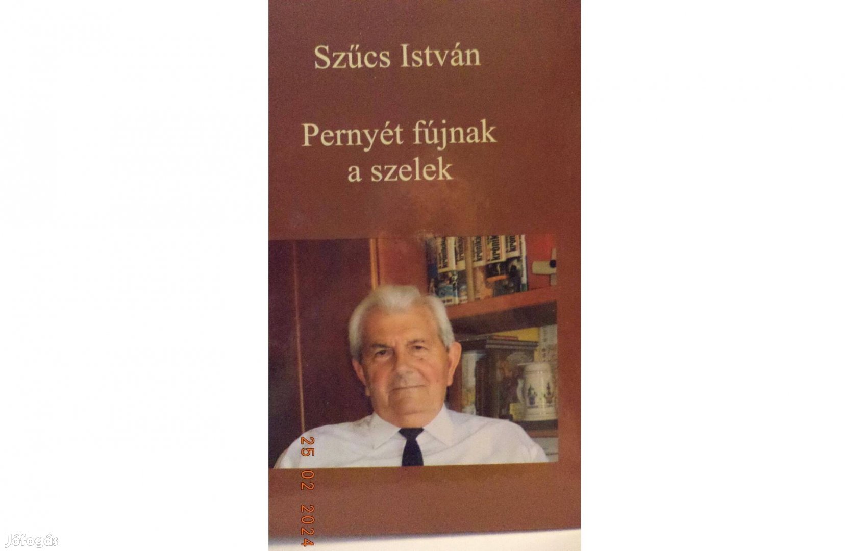Szűcs István: Pernyét fújnak a szelek - dedikált