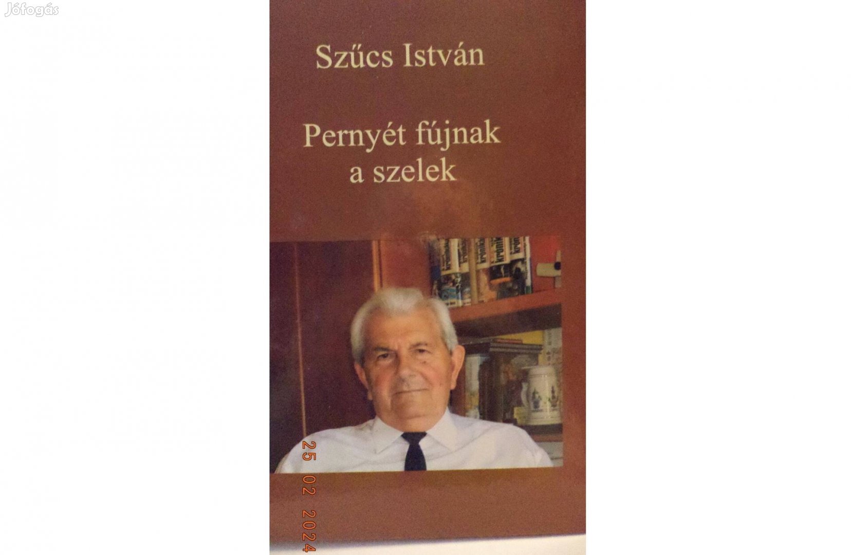 Szűcs István: Pernyét fújnak a szelek - dedikált