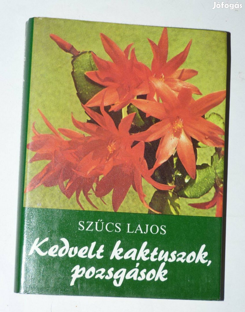 Szűcs Lajos Kedvelt kaktuszok pozsgások / könyv Gondolat 1984