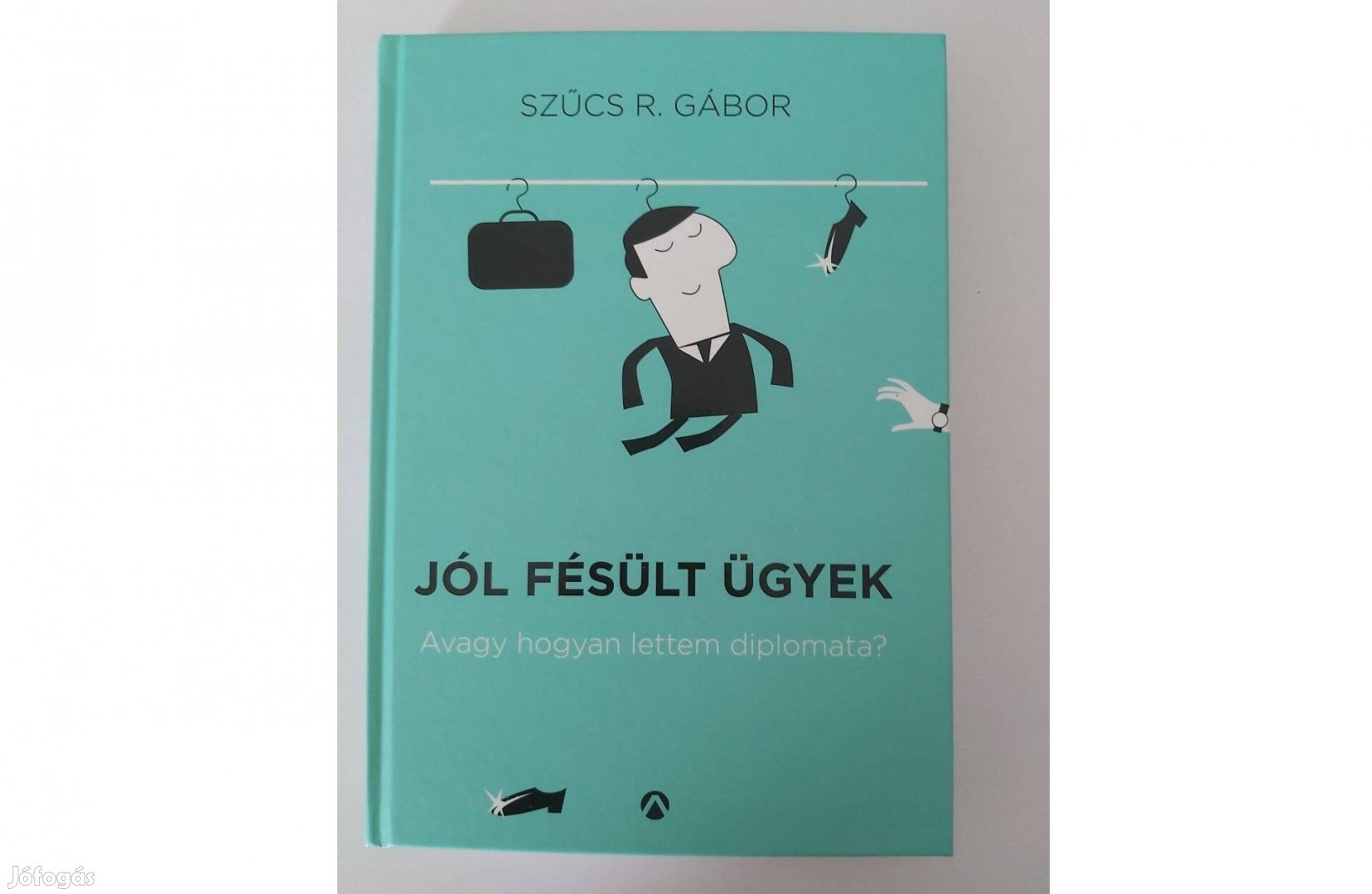 Szűcs Róbert Gábor: Jól fésült ügyek (Avagy hogyan lettem diplomata?)