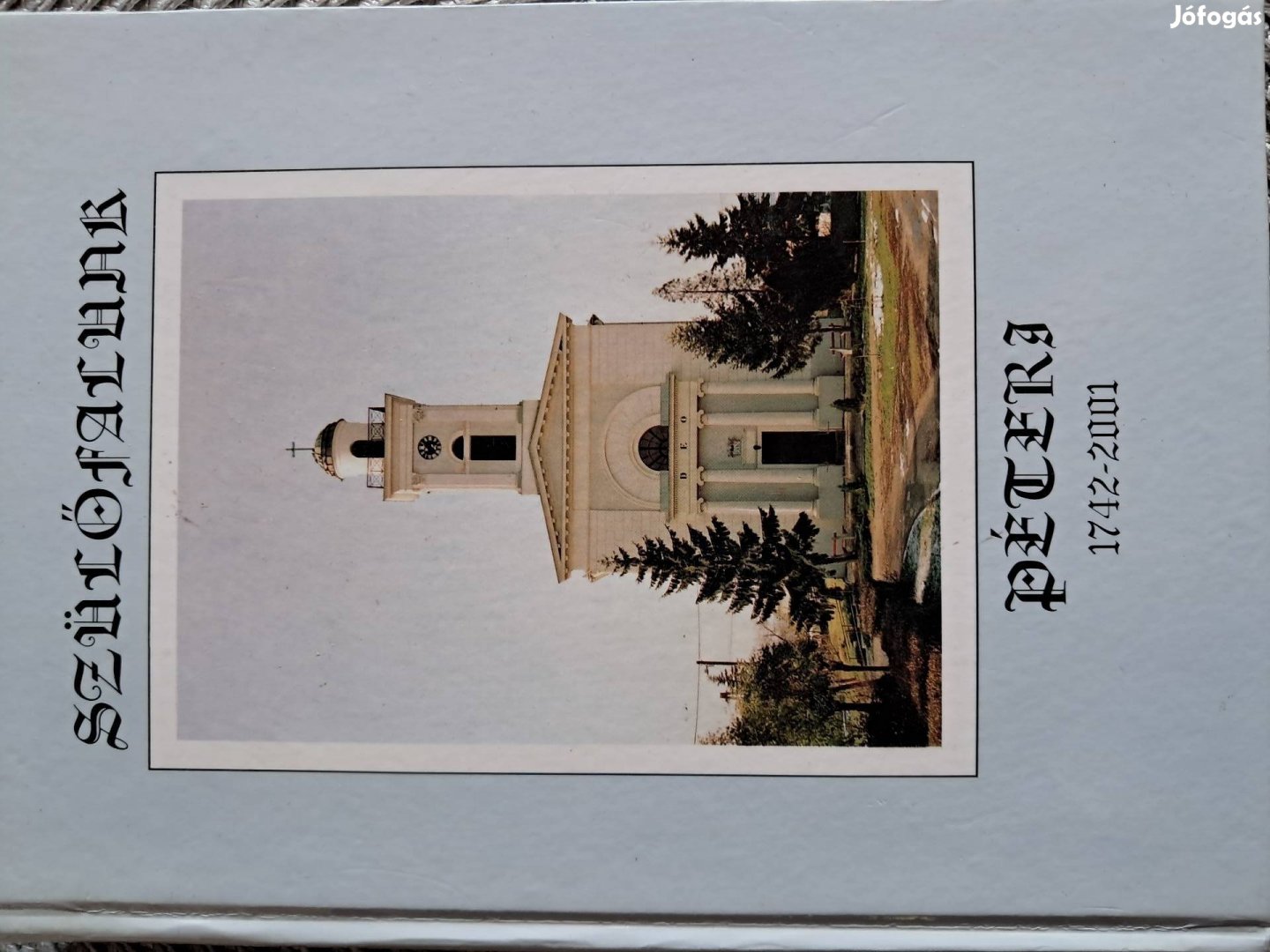 Szülőfalunk Péteri 1742-2001 