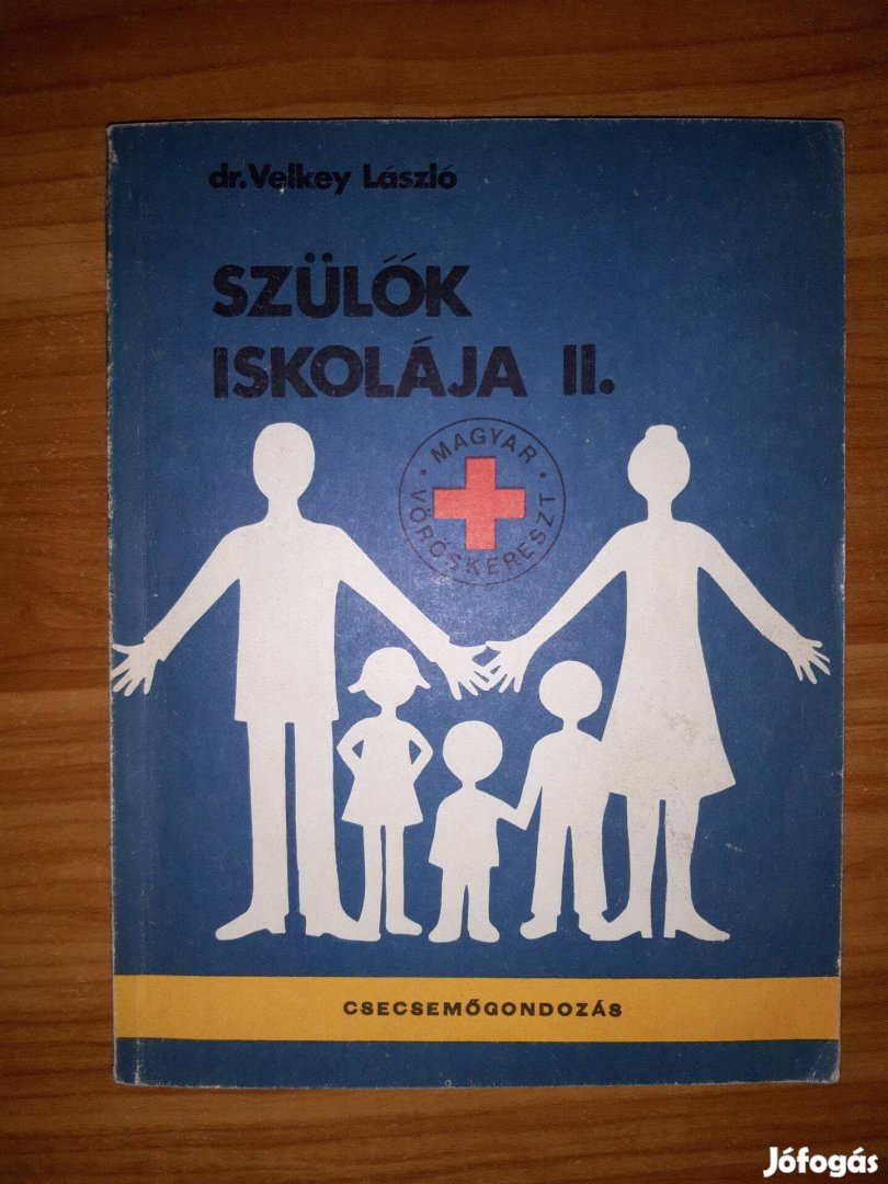 Szülők iskolája II. Csecsemőgondozás - Dr. Velkey László könyv