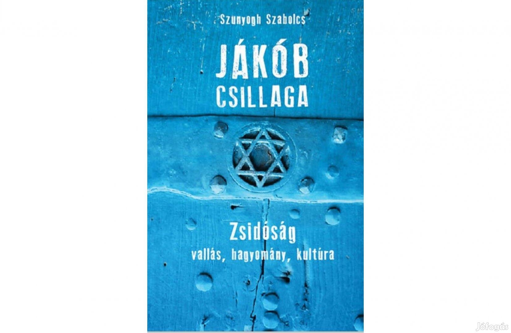 Szunyogh Szabolcs Jákób csillaga - Zsidóság vallás,