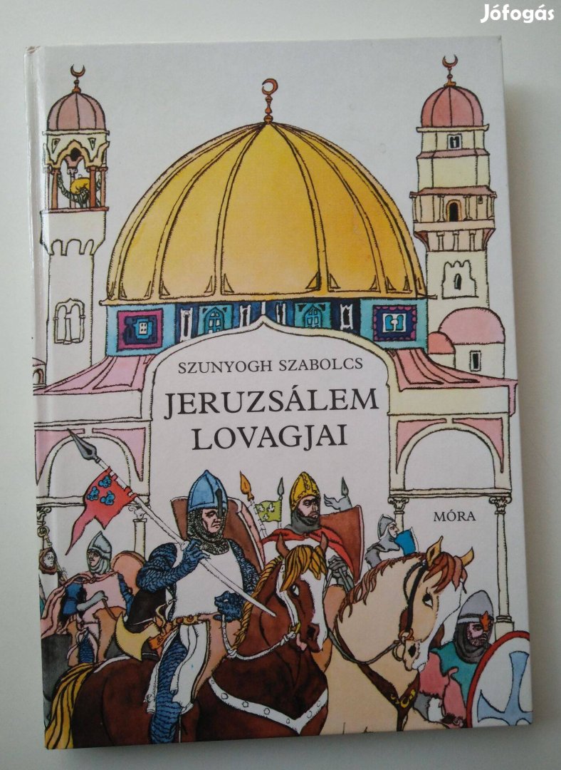 Szunyogh Szabolcs - Jeruzsálem lovagjai