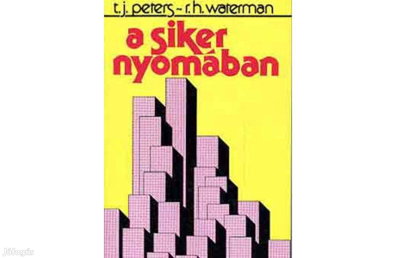 T.J.Peters- R.H.Waterman- A siker nyomában