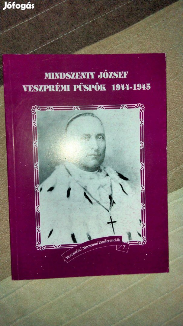 T. Horváth Lakos szerk. Mindszenty József veszprémi püspök 1944-1945