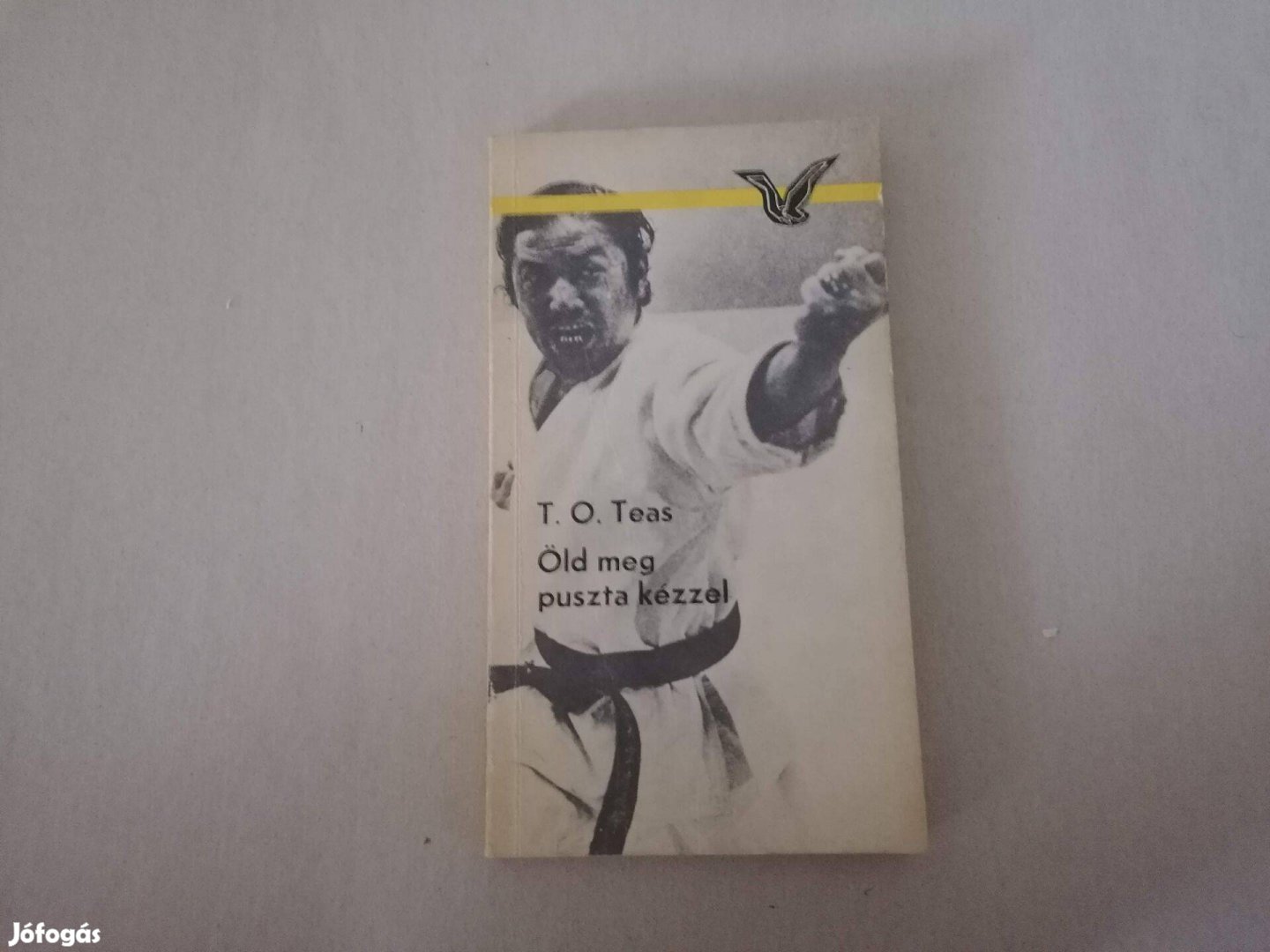 T. O. Teas Öld meg puszta kézzel c.könyv jó állapotban