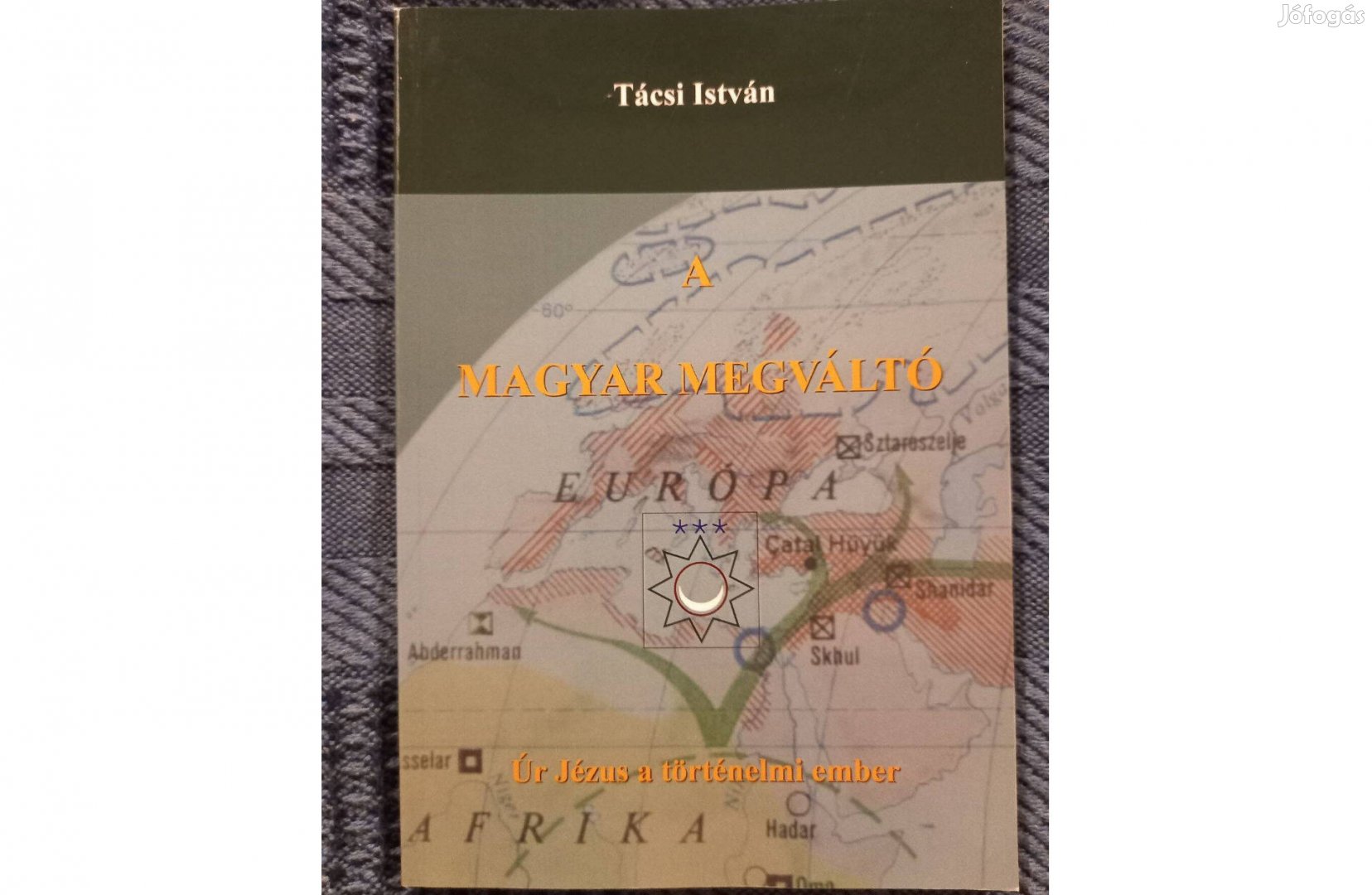 Tácsi István: A magyar megváltó. c. könyv jó állapotban eladó