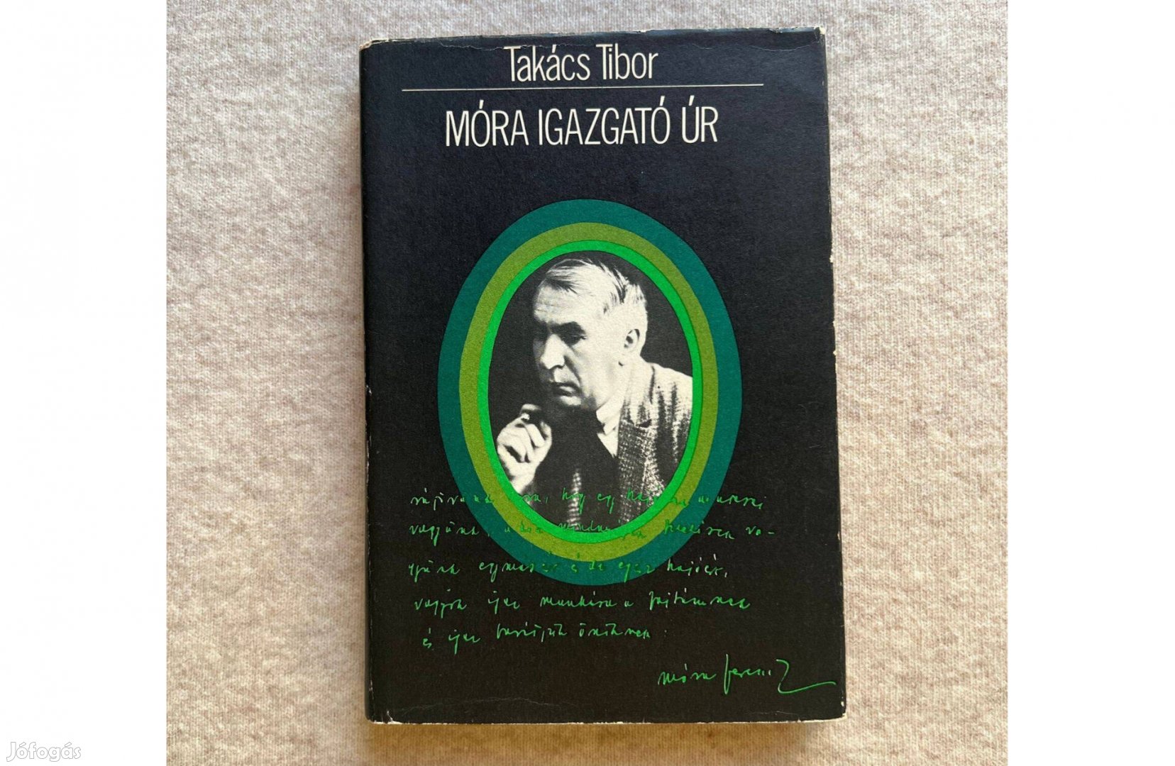 Takács Tibor : Móra Igazgató Úr (dedikált)