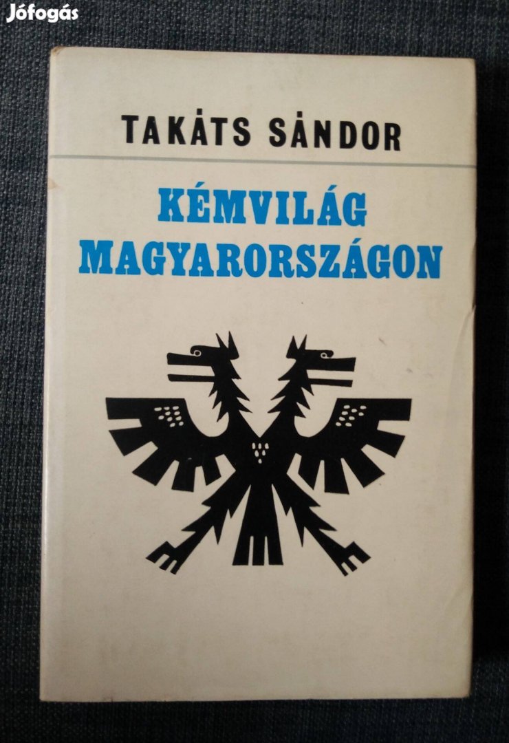 Takáts Sándor - Kémvilág Magyarországon