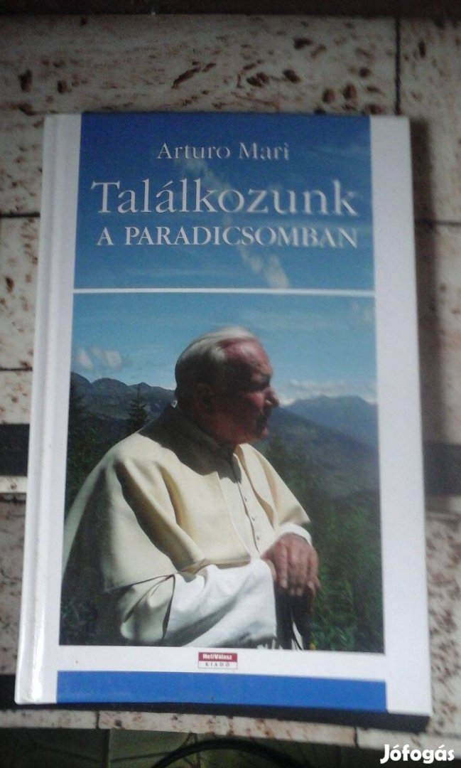 Találkozunk a paradicsomban - könyv II. János Pál pápáról
