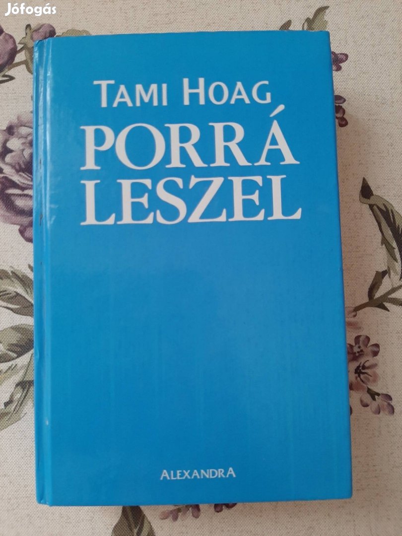 Tami Hoag: Porrá leszel 