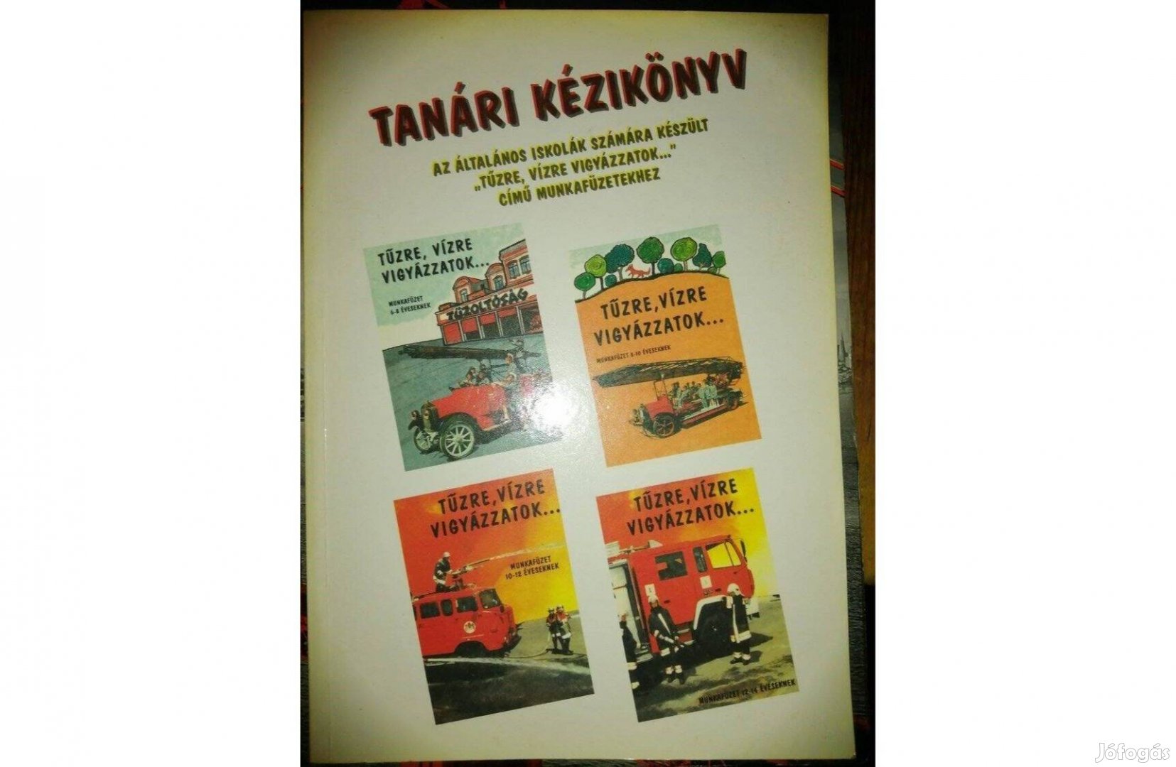Tanári kézikönyv az ált. iskolák számára készült "Tűzre, vízre vigyázz