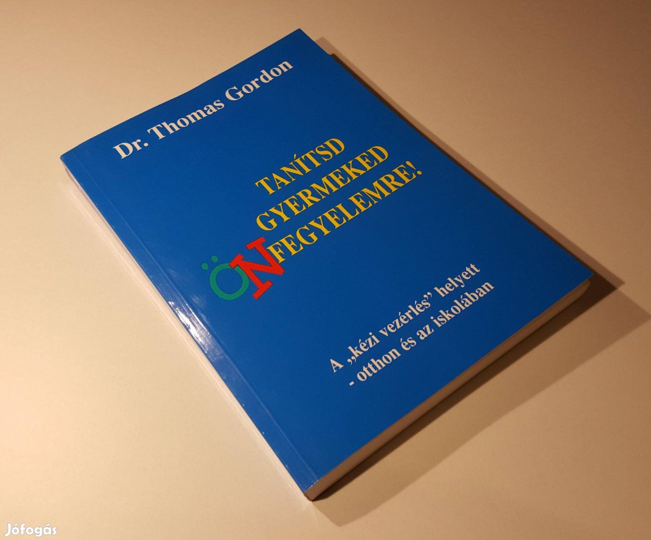 Tanítsd gyermeked önfegyelemre (Gordon könyvek) Dr. Thomas Gordon