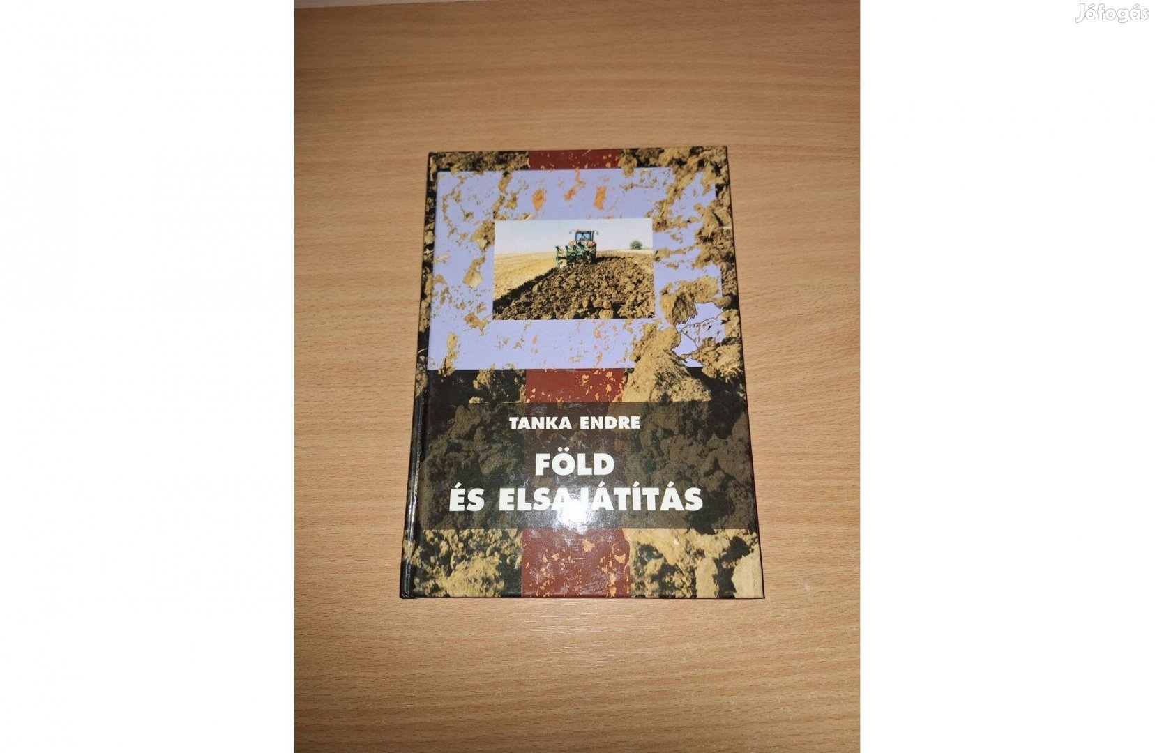 Tanka Endre: Föld és elsajátítás