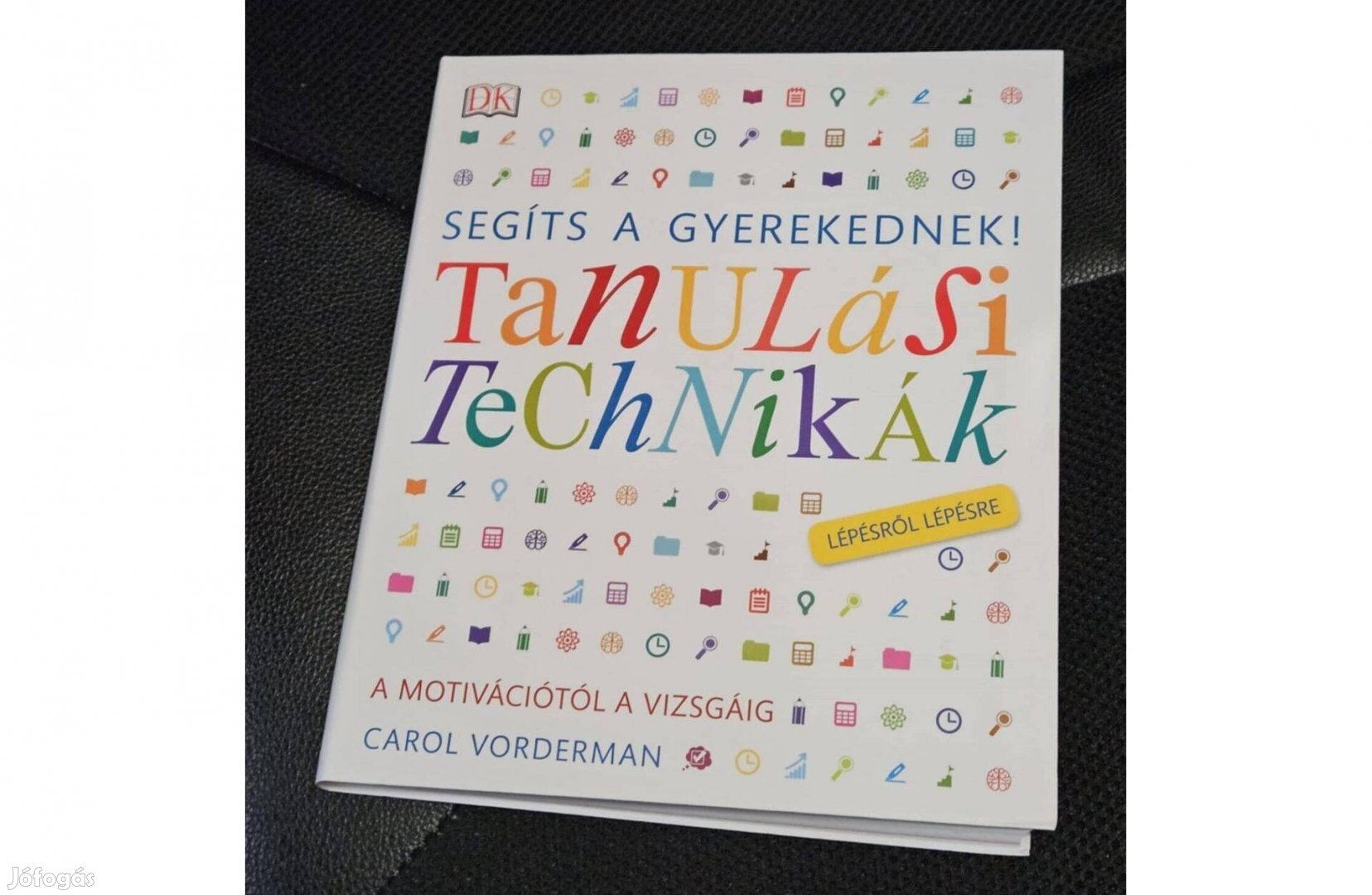 Tanulás. Tanulási Technikák lépésről lépésre