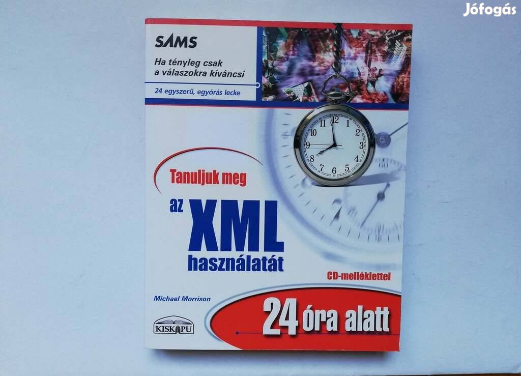 Tanuljuk meg az XML használatát 24 óra alatt, CD-melléklettel