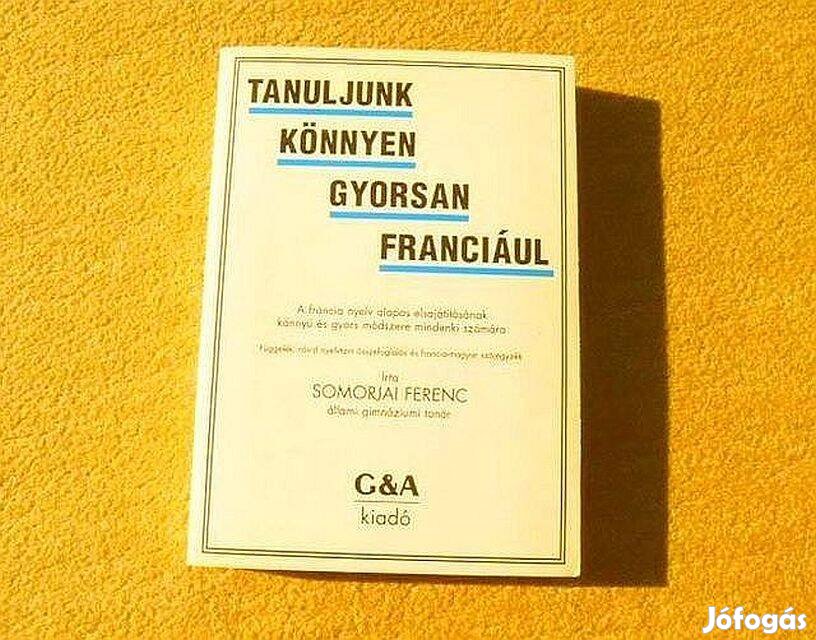 Tanuljunk könnyen gyorsan franciául - Somorjai Ferenc - Új