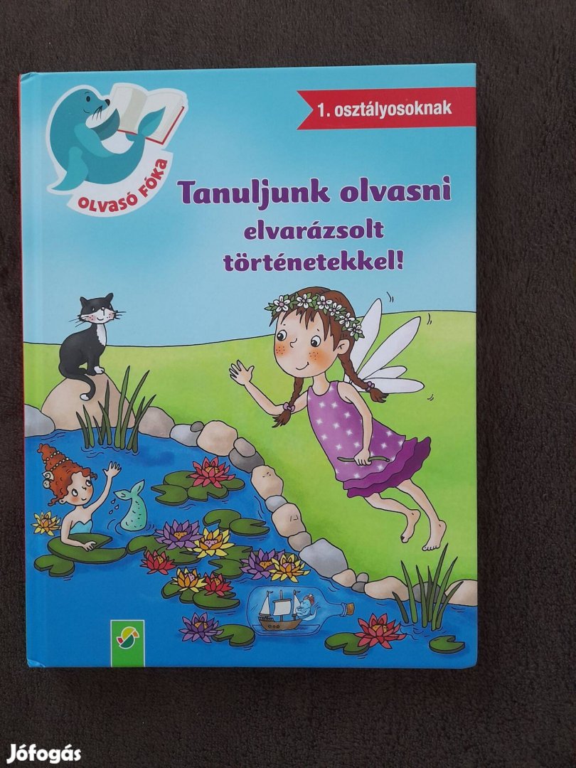 Tanuljunk olvasni elvarázsolt történetekkel! Olvasó Fóka 1. osztály