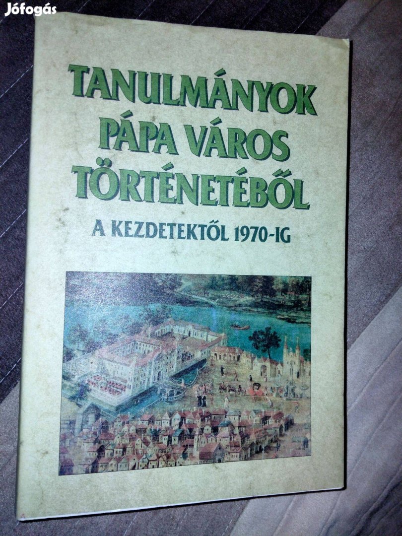 Tanulmányok Pápa város történetéből - A kezdetektől 1970-ig