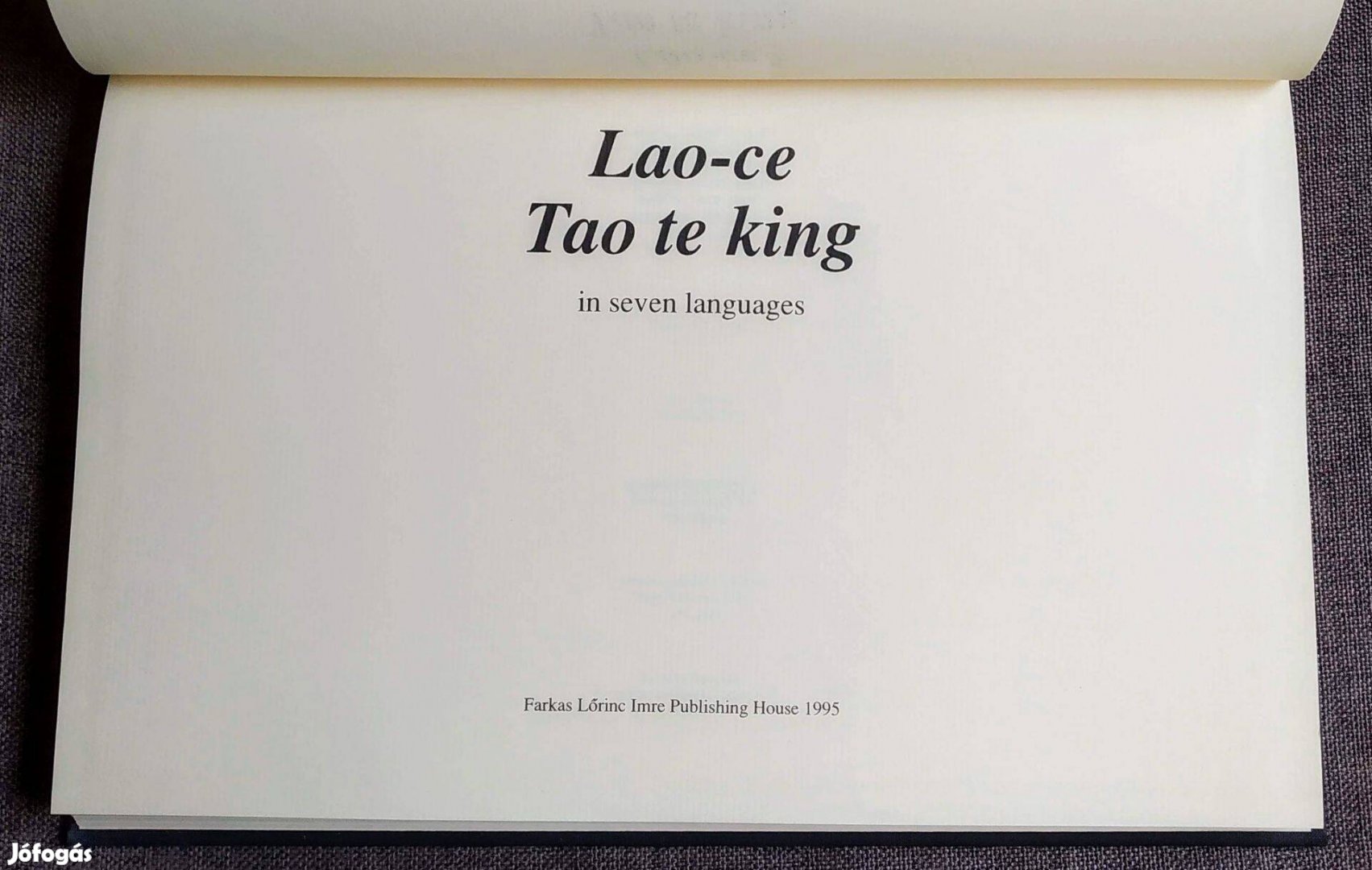 Tao te king (in seven languages) Lao-Ce Farkas Lőrinc Imre Kiadó,