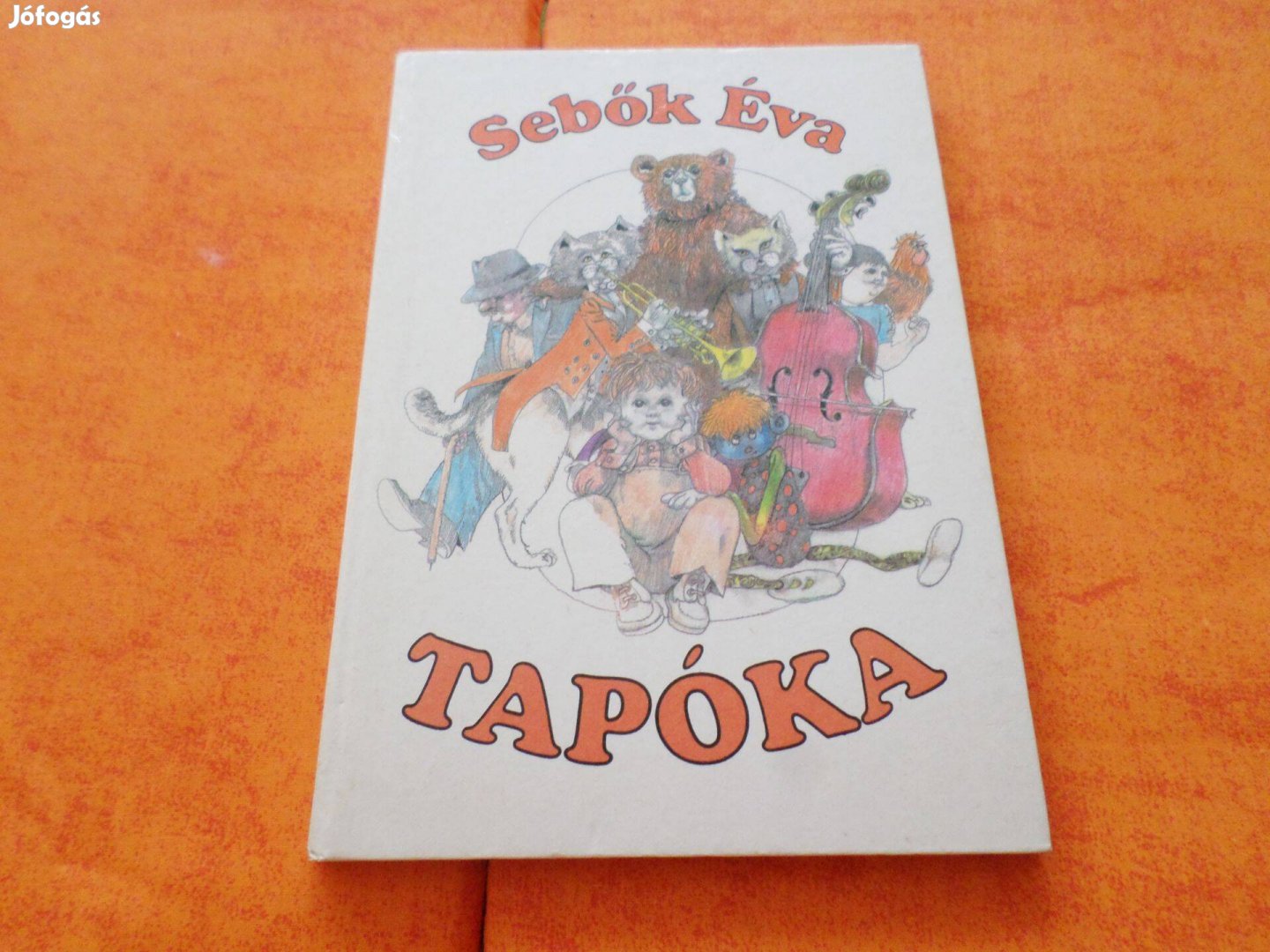 Tapóka Öt éven felülieknek,1986 Sebők Éva Gyermekkönyv, meséskönyv