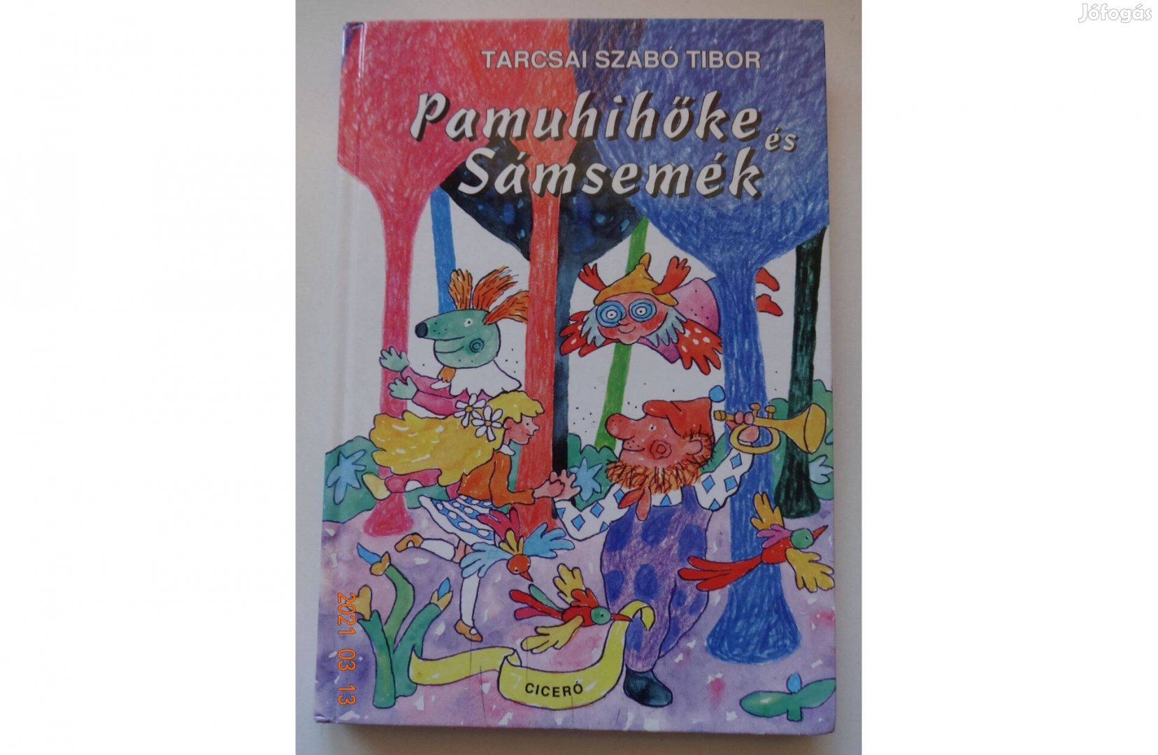 Tarcsai Szabó Tibor Pamuhihőke és Sámsemék - meseregény